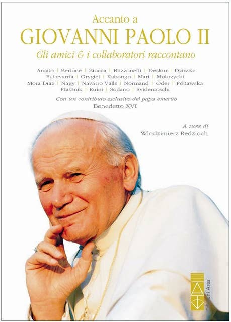 Accanto a Giovanni Paolo II. Gli amici e i collaboratori raccontano