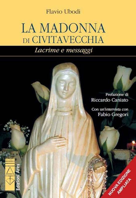 La Madonna di Civitavecchia: Lacrime e messaggi