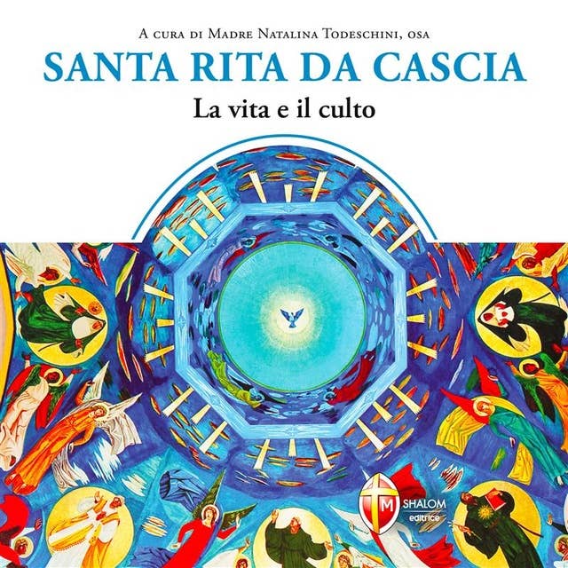 Santa Rita da Cascia. La vita e il culto