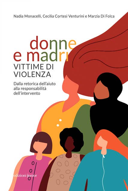 Donne e madri vittime di violenza: Dalla retorica dell'aiuto alla responsabilità dell'intervento