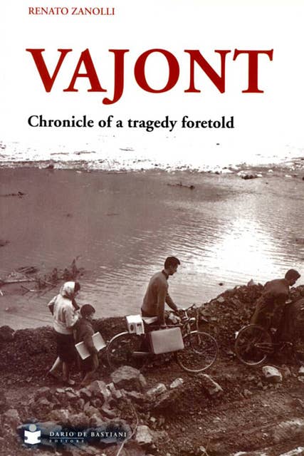 Vajont: Chronicle of a tragedy foretold