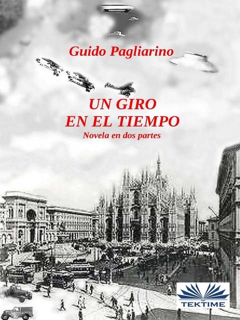 Un Giro En El Tiempo: Novela En Dos Partes