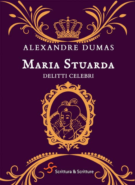Maria Stuarda: Delitti celebri