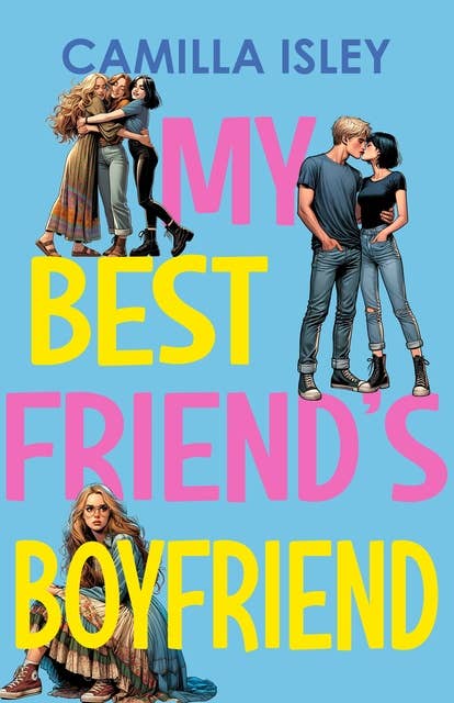 My Best Friend's Boyfriend: A New Adult College Romance