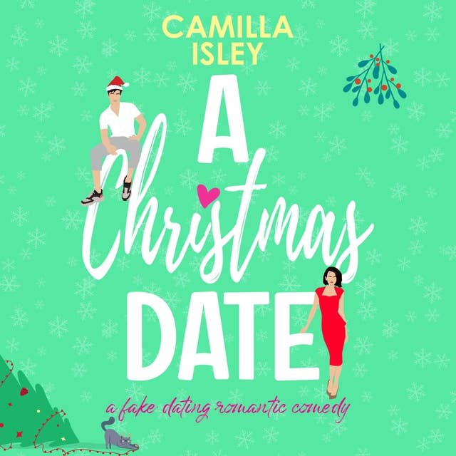 A Christmas Date: A Fake Relationship Holiday Romantic Comedy