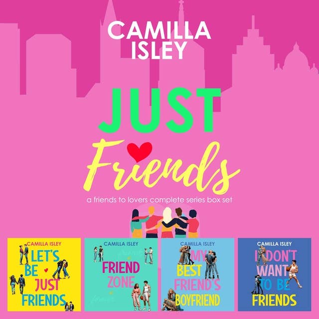 Just Friends: A Friends to Lovers Complete Series Box Set