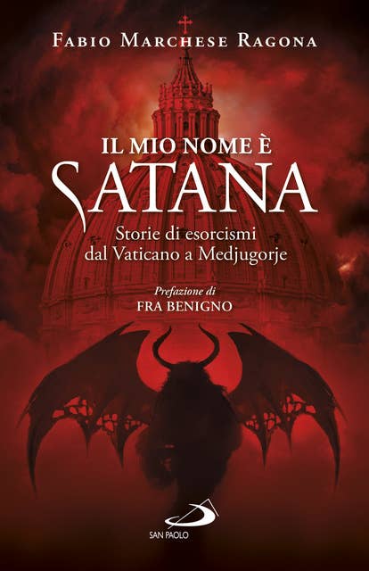 Il mio nome è Satana: Storie di esorcismi dal Vaticano a Medjugorje
