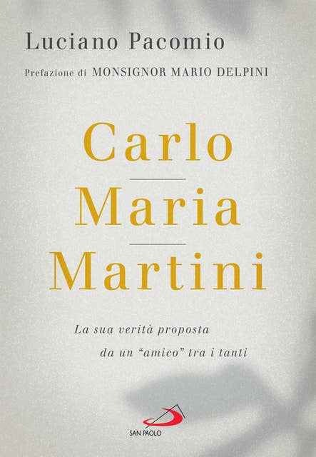 Carlo Maria Martini: La sua verità proposta da un "amico" tra i tanti