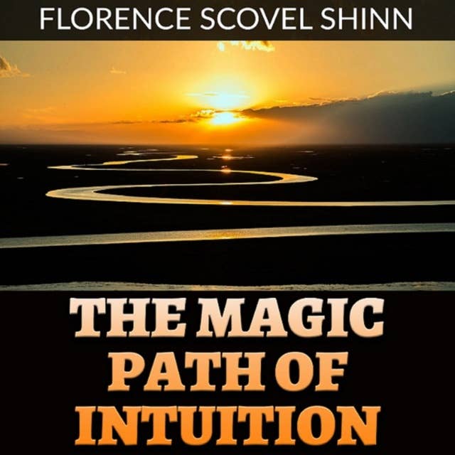 The Magic Path of Intuition (Unabridged)
