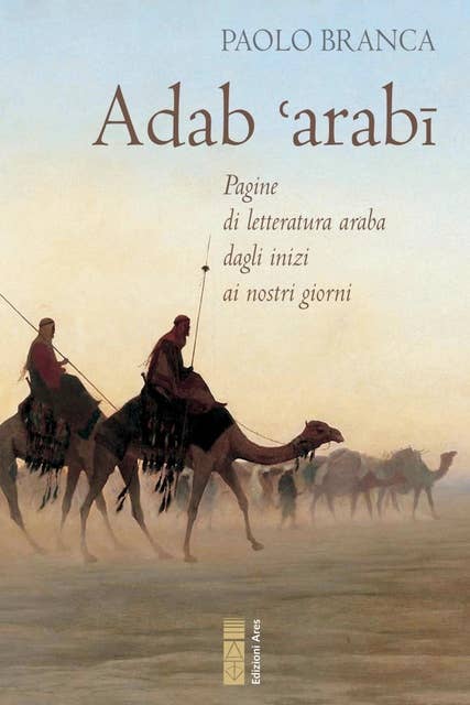 Abad ‘arabī: Pagine di letteratura araba dagli inizi ai nostri giorni