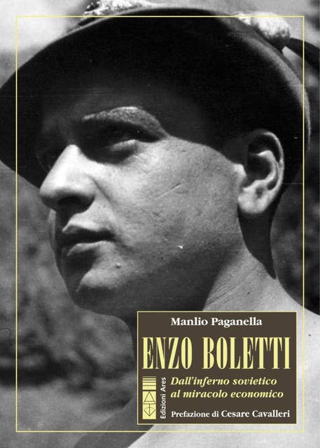 Enzo Boletti: Dall'inferno sovietico al miracolo economico