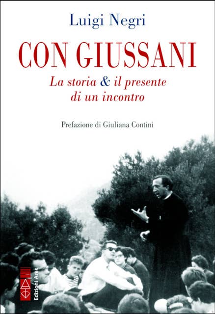 Con Giussani: La storia & il presente di un incontro