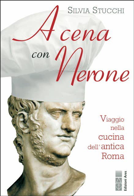 A cena con Nerone: Viaggio nella cucina dell'antica Roma