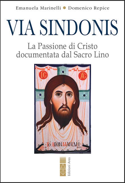 Via Sindonis: La Passione di Cristo documentata dal Sacro Lino