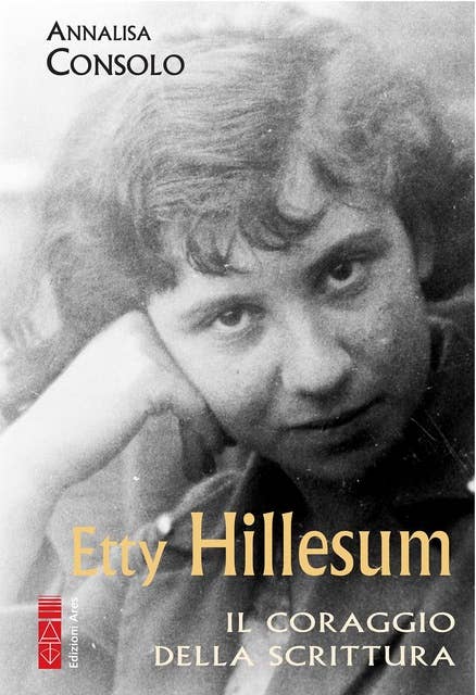 Etty Hillesum: Il coraggio della scrittura