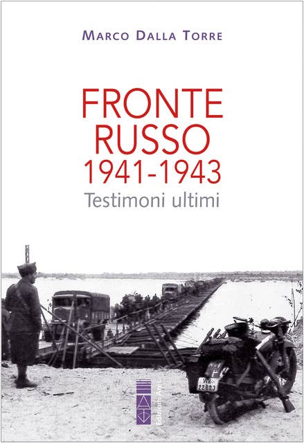 Fronte russo 1941-1943: Testimoni ultimi