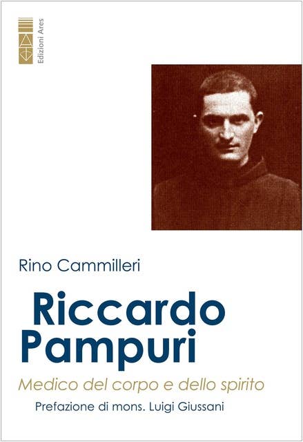 Riccardo Pampuri: Medico del corpo e dello spirito