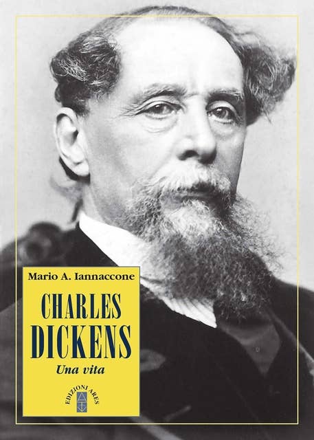 Charles Dickens: Una vita