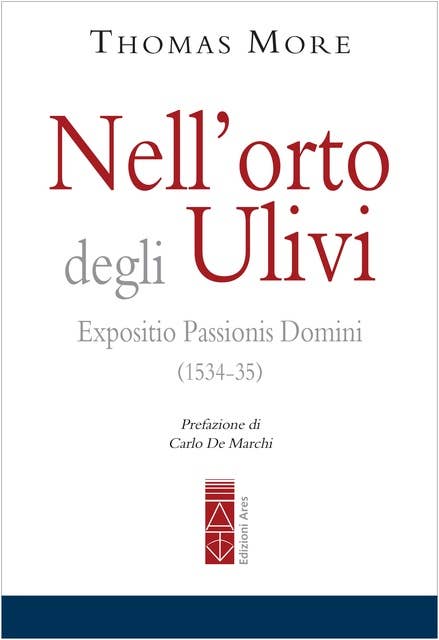 Nell'orto degli Ulivi: Expositio Passioni Domini (1534-35)