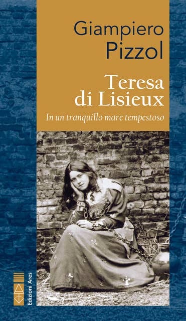 Teresa di Lisieux: In un tranquillo mare tempestoso