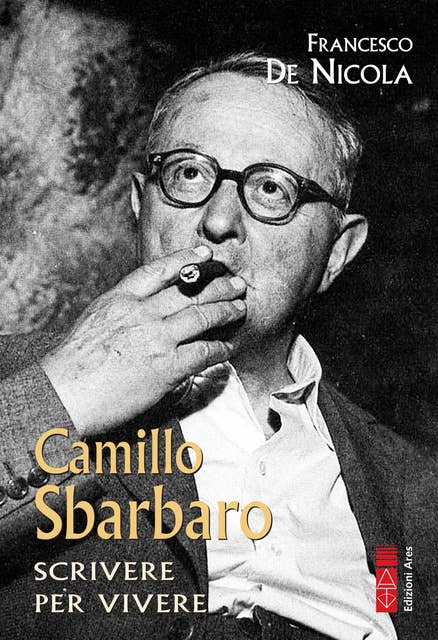 Camillo Sbarbaro: Scrivere per vivere