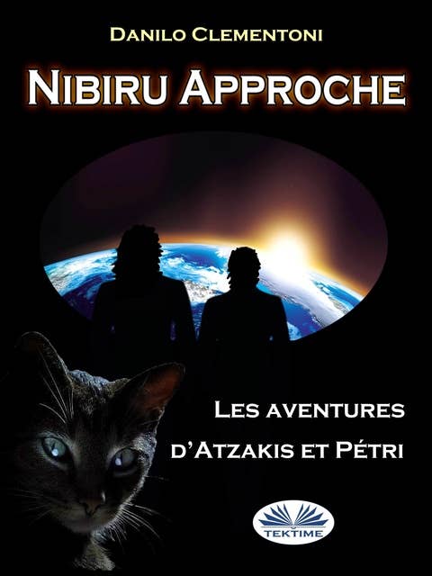 Nibiru Approche: Les Aventures D'Atzakis Et Pétri