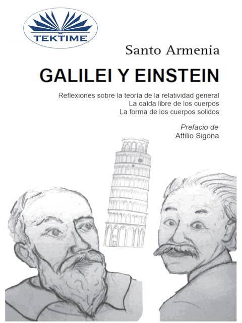 Galilei Y Einstein: Reflexiones Sobre La Teoría De La Relatividad General - La Caída Libre De Los Cuerpos