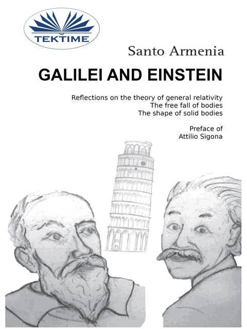 Galilei And Einstein: Reflections On The Theory Of General Relativity. The Free Fall Of Bodies.