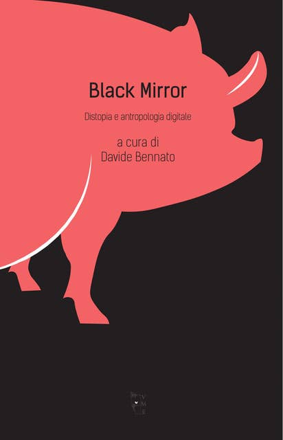 Black Mirror: Distopia e antropologia digitale