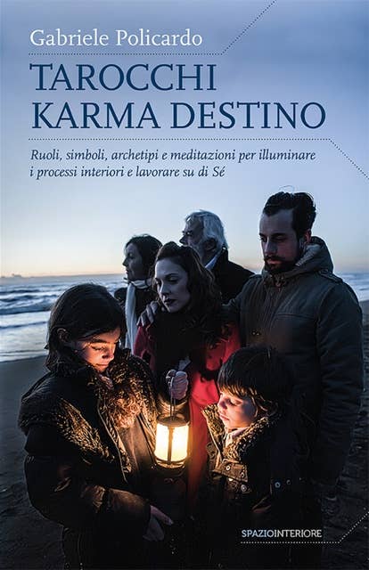 Tarocchi Karma Destino: Ruoli, simboli, archetipi e meditazioni per illuminare i processi interiori e lavorare su di sé