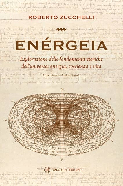 Enérgeia: Esplorazione delle fondamenta eteriche dell’universo: energia, coscienza e vita