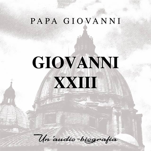 Papa Giovanni XXIII. Un'audiobiografia