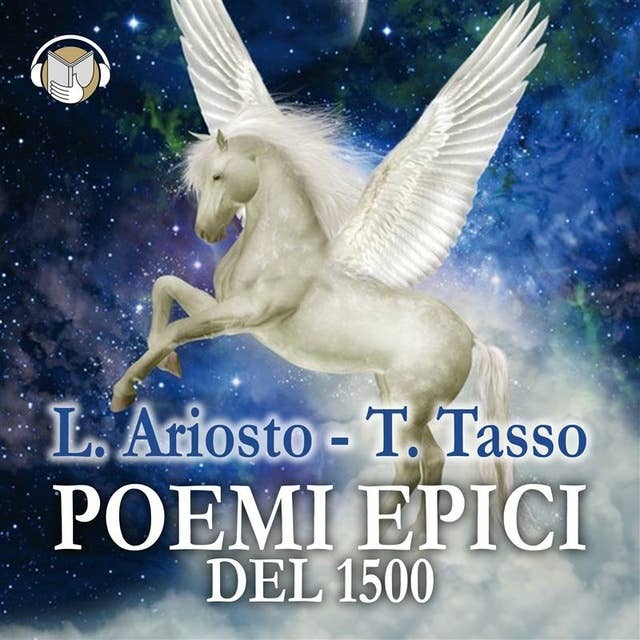 Poemi epici del 1500: Ariosto e Tasso (selezione)