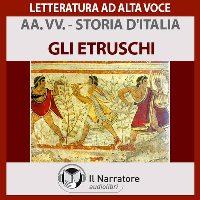 Storia d'Italia - vol. 02 - Gli Etruschi