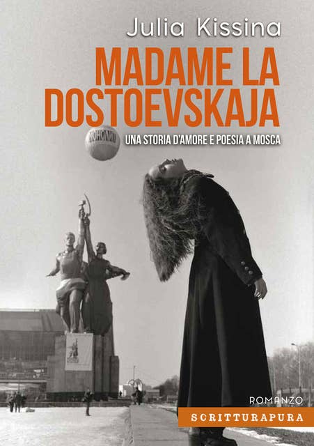 Madame la Dostoevskaja: Una storia di amore e poesia a Mosca
