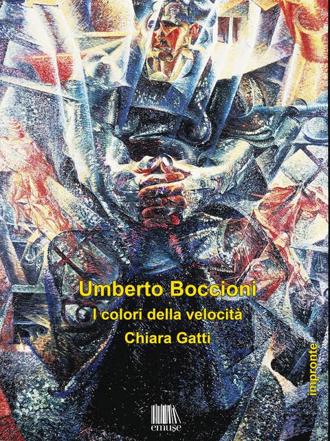Umberto Boccioni. I colori della velocità