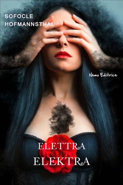 Elettra - Elektra: La tragedia di Sofocle e il libretto dell'opera di Richard Strauss