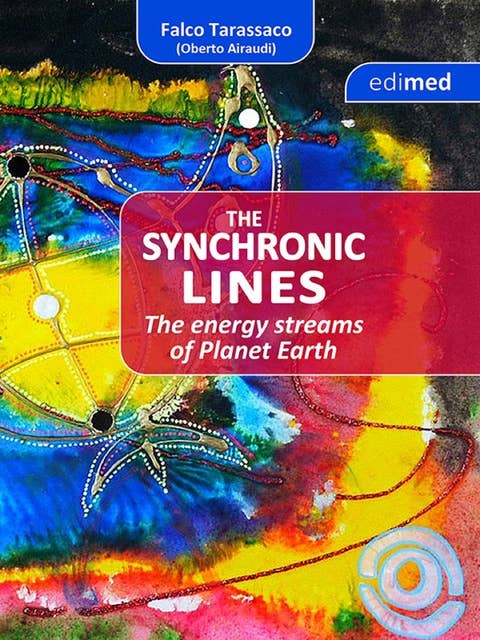 The Synchronic Lines - The energy streams of Planet Earth: The energy streams of planet Earth