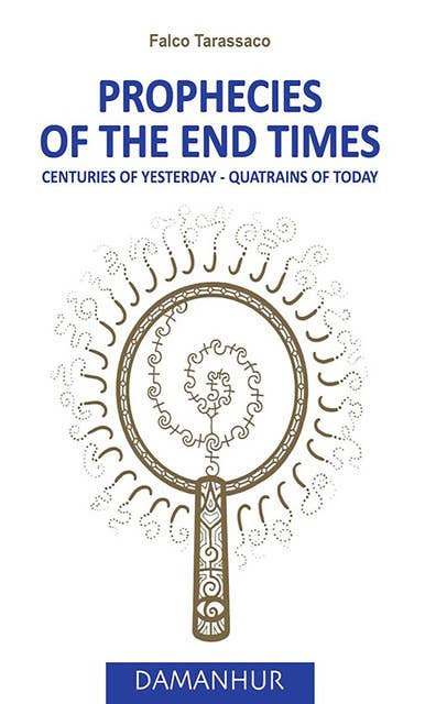 Prophecies of the end times: Centuries of yesterday - Quatrins of today