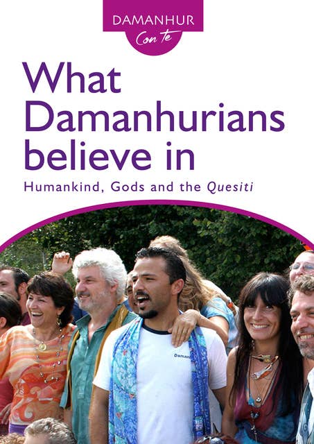 What Damanhurians believe in: Humankind, Gods and the Quesiti