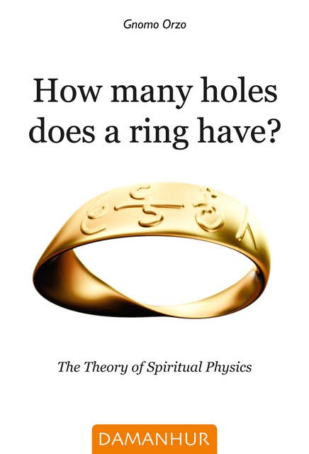 How many holes does a ring have?: The Theory of Spiritual Physics