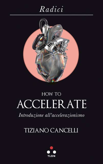 How to accelerate: Introduzione all'accelerazionismo