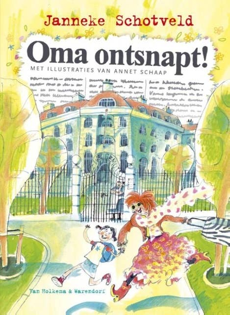 Oma ontsnapt!: van de auteur van Superjuffie en het Kinderboekenweekgeschenk 2017!