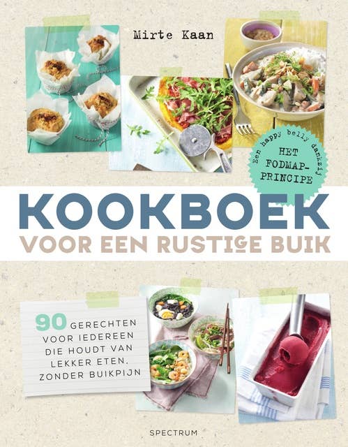 Kookboek voor een rustige buik: 90 gerechten voor iedereen die houdt van lekker eten, zonder buikpijn - Volgens het FODMAP-principe
