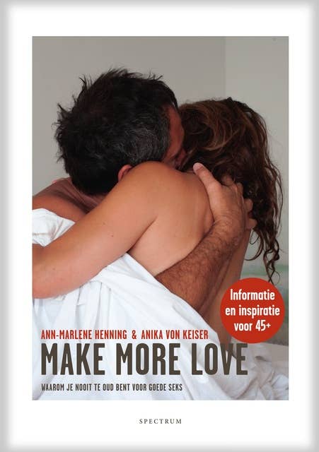 Make more love: Waarom je nooit te oud bent voor goede seks