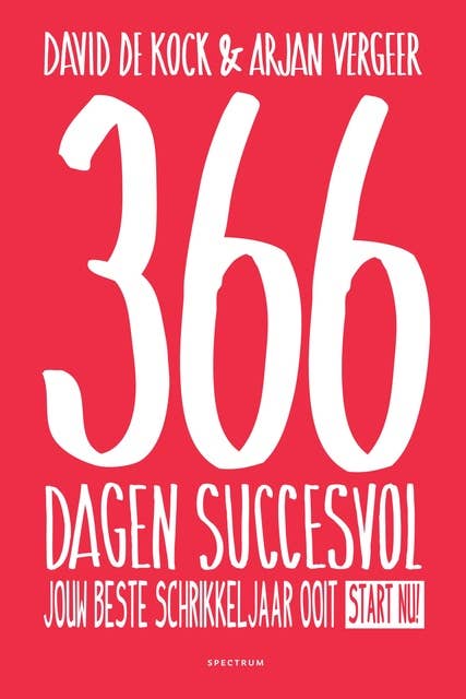 366 dagen succesvol: Voor iedereen die een gelukkig en succesvol leven niet aan het toeval wil overlaten