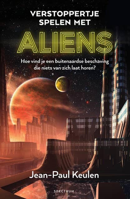 Verstoppertje spelen met aliens: Hoe vind je een buitenaardse beschaving die niets van zich laat horen?