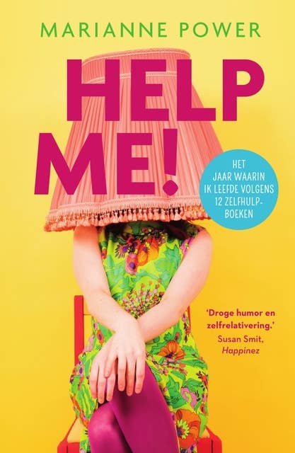 Help me!: Het jaar waarin ik leefde volgens 12 zelfhulpboeken