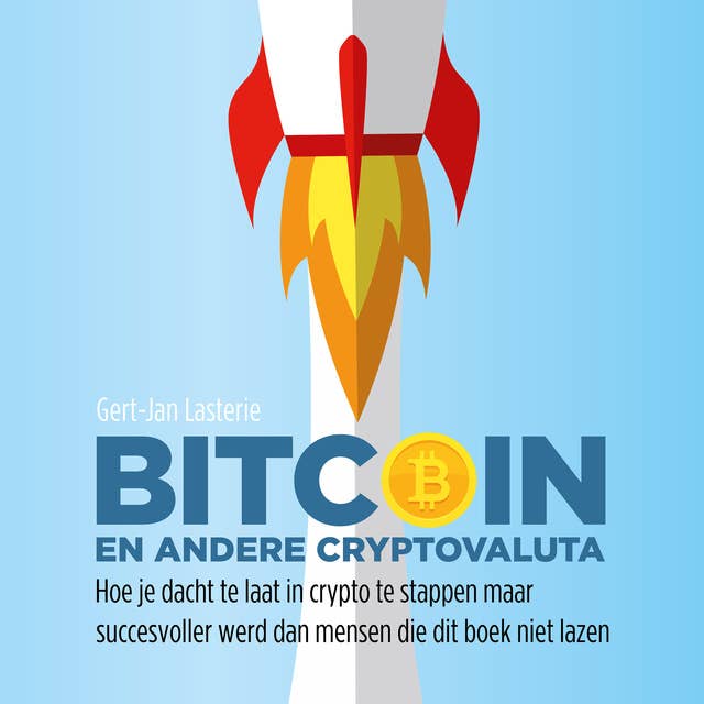 Cover for Bitcoin en andere cryptovaluta: Hoe je dacht te laat in crypto te stappen maar succesvoller werd dan mensen die dit boek niet lazen: Hoe je dacht te laat in crypto te stappen maar succesvoller werd dan mensen die dit boek niet lazen