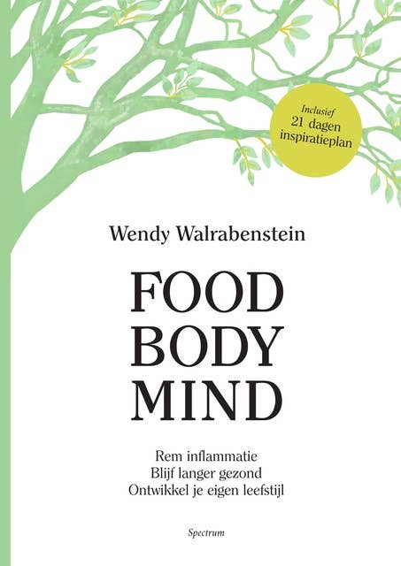 Food Body Mind: Rem inflammatie, blijf langer gezond en ontwikkel je eigen leefstijl